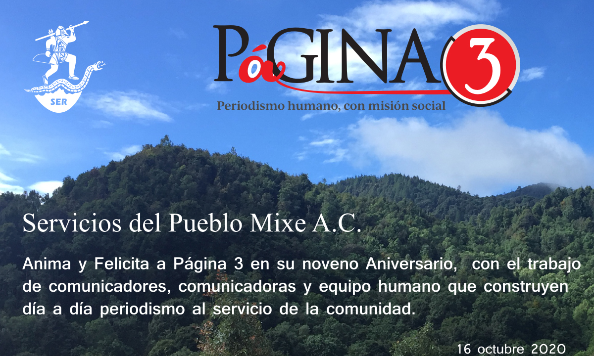 Servicios del Pueblo Mixe A.C. felicita y desea trascendencia periodística a Página3 en su noveno aniversario